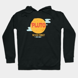 Funny Pluto Never Forget 1930-2006  - Never Forget Pluto Planet Funny Vintage Space Science Gift Hoodie